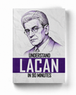 Understand Lacan in 90 Minutes